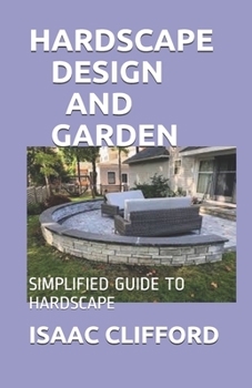 Paperback Hardscape Design and Garden: Simplified Guide to Hardscape Book
