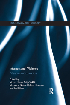Interpersonal Violence: Differences and Connections - Book  of the Routledge Advances in Sociology