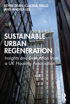 Paperback Sustainable Urban Regeneration: Insights and Evaluation from a UK Housing Association Book