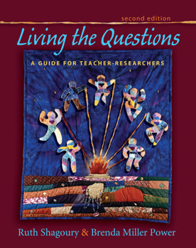 Paperback Living the Questions, Second Edition: A Guide for Teacher-Researchers Book