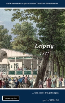 Paperback Leipzig: und seine Umgebungen: mit Rücksicht auf ihr historisches Interesse [German] Book