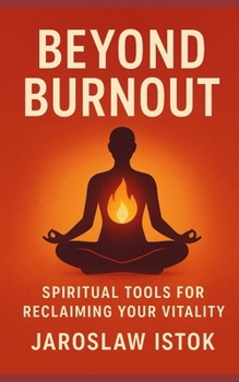 Paperback Beyond Burnout: Spiritual Tools for Reclaiming Your Vitality Book