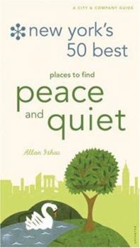 Paperback New York's 50 Best Places to Find Peace and Quiet: A City and Company Guide Book