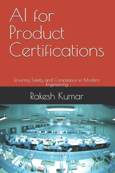 Paperback AI for Product Certifications: Ensuring Safety and Compliance in Modern Engineering Book
