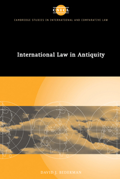 International Law in Antiquity - Book  of the Cambridge Studies in International and Comparative Law