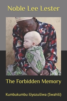 Paperback The Forbidden Memory: Kumbukumbu iliyozuiliwa (Swahili) Book