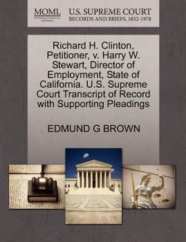 Paperback Richard H. Clinton, Petitioner, V. Harry W. Stewart, Director of Employment, State of California. U.S. Supreme Court Transcript of Record with Support Book