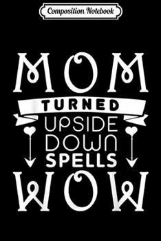 Composition Notebook: Mom Turned Down Spells Wow Mothers Day Funny  Journal/Notebook Blank Lined Ruled 6x9 100 Pages