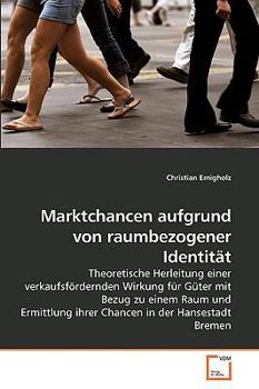 Paperback Marktchancen aufgrund von raumbezogener Identität [German] Book