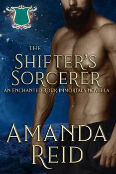 Paperback The Shifter's Sorcerer: An Enchanted Rock Immortals Novella (The Enchanted Rock Immortals) Book