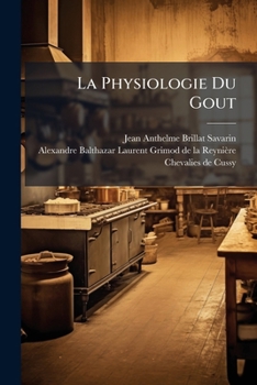 Paperback La Physiologie Du Gout [French] Book