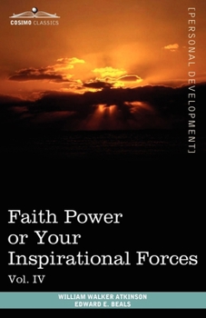 Paperback Personal Power Books (in 12 Volumes), Vol. IV: Faith Power or Your Inspirational Forces Book