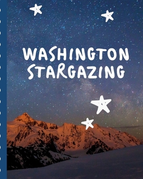 Paperback Washington Stargazing: Backyard Night Sky Astronomer Notebook - Lunar Moon - Outer Space Observations - Stars - Stargazing - Telescope - Back Book