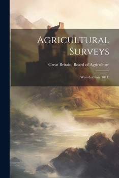 Paperback Agricultural Surveys: West-lothian (1811) Book