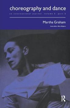 Martha Graham: A special issue of the journal Choreography and Dance (Choreography and Dance: An International Journal, Vol 5 Part 2)