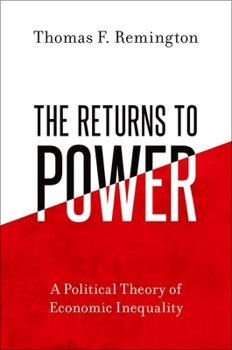Paperback The Returns to Power: A Political Theory of Economic Inequality Book