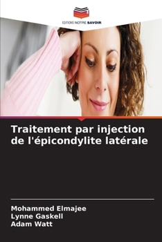 Traitement par injection de l'épicondylite latérale (French Edition)