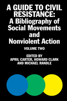 Paperback A Guide to Civil Resistance, 2: A Bibliography of People Power and Nonviolent Protest, Volume Two Book