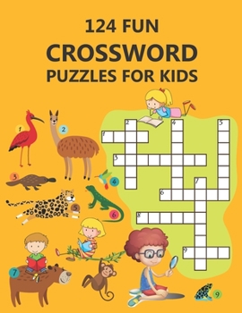 Paperback 124 Fun Crossword Puzzles for Kids: First Children Crossword Puzzle Book for Kids Age 6, 7, 8, 9 and 10 and for 3rd graders, Kids Crosswords (Easy Wor Book