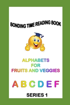 Paperback Alphabets for Fruits and Veggies: Read Learn Praise (Series 1) Book