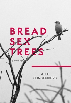Paperback Bread Sex Trees: Poetry Book