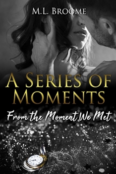 From the Moment We Met - Book #1 of the A Series of Moments