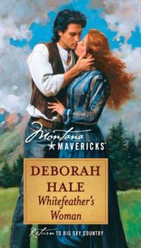 Whitefeather's Woman - Book #38 of the Montana Mavericks: Return to Big Sky Country