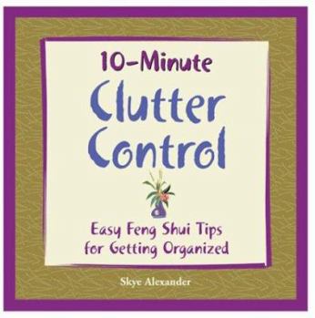 Paperback 10-Minute Clutter Control: Easy Feng Shui Tips for Getting Organized Book