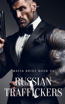 Paperback Russian Traffickers: A Dark Organized Crime Romantic Thriller Book
