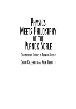 Physics Meets Philosophy at the Planck Scale: Contemporary Theories in Quantum Gravity