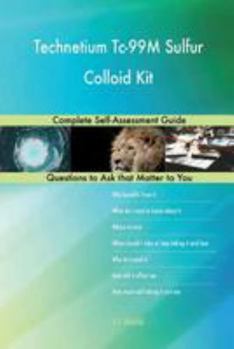 Paperback Technetium Tc-99M Sulfur Colloid Kit; Complete Self-Assessment Guide Book