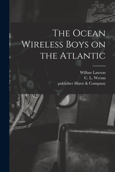 The Ocean Wireless Boys On The Atlantic - Book #1 of the Ocean Wireless Boys