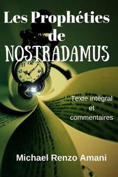 Les Propheties de Nostradamus: Texte Integral Et Commentaires