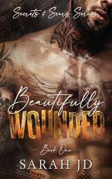 Beautifully Wounded: A Dark MC Age Gap Romance (Secrets & Scars)