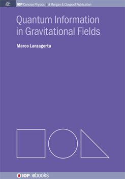 Hardcover Quantum Information in Gravitational Fields Book