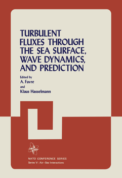 Hardcover Turbulent Fluxes Through the Sea Surface, Wave Dynamics, and Prediction Book