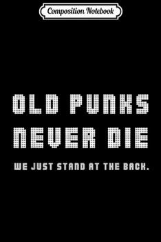 Paperback Composition Notebook: Old Punks Never Die Rock Music Gif Journal/Notebook Blank Lined Ruled 6x9 100 Pages Book
