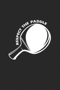 Paperback Respect the paddle: 6x9 Ping-Pont - blank with numbers paper - notebook - notes Book