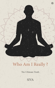 Paperback Who Am I Really ?: The Ultimate Truth Book