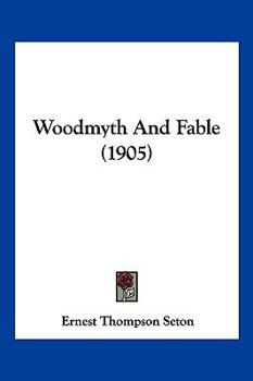 Paperback Woodmyth And Fable (1905) Book