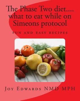 Paperback The Phase two diet .... what to eat while on Simeons protocol: Losing weight with tasty meals Book