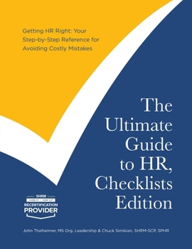 Paperback The Ultimate Guide to HR, Checklists Edition: Your Step-by-Step Reference for Avoiding Costly Mistakes Book