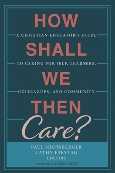 Paperback How Shall We Then Care? Book