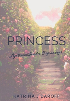 Hardcover Princess: Light and Shadow Beginnings Book