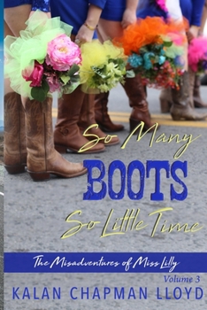 Paperback So Many Boots, So Little Time: A Sexy, Southern, Somewhat Cozy Mystery Book