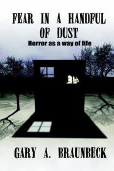 Hardcover Fear in a Handful of Dust: Horror as a Way of Life Book