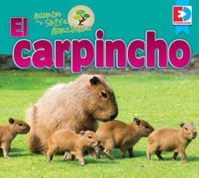 Animales de la Selva Amazónica: El Carpincho - Book  of the Eyediscover Spanish