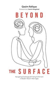 Paperback Beyond the Surface: Navigating Challenges & Finding Fulfillment In Modern Muslim Marriage Book