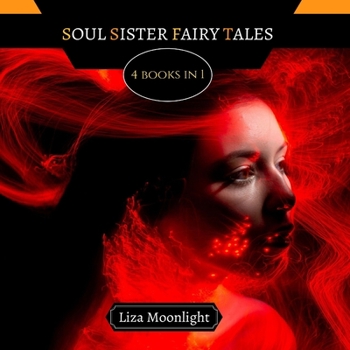 Soul Sister Fairy Tales: 4 Books In 1