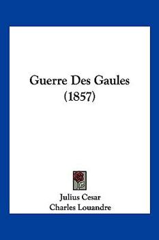 Paperback Guerre Des Gaules (1857) [French] Book